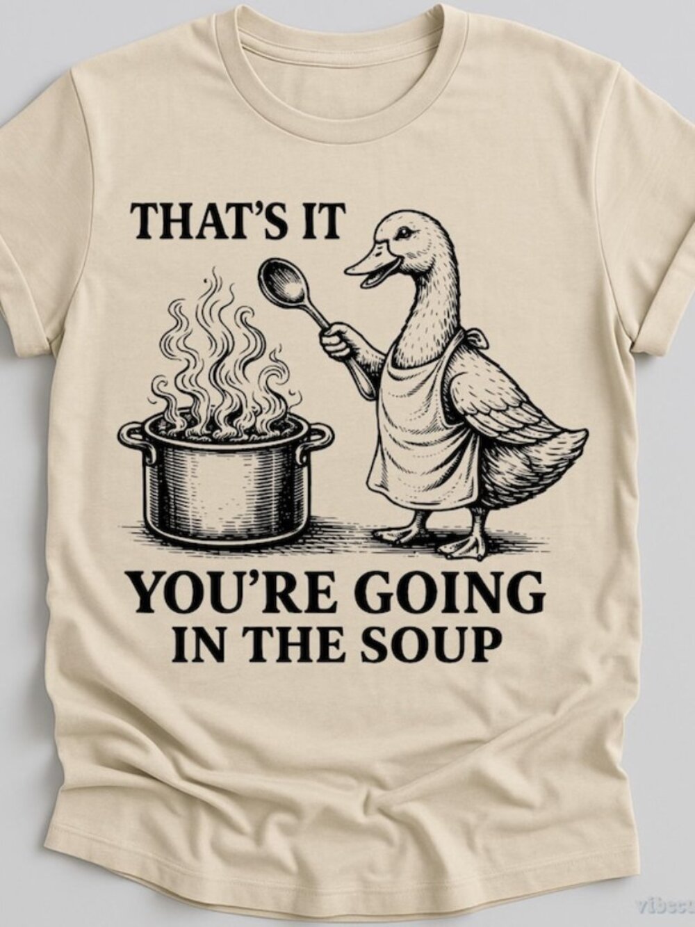 That's It You're Going In The Soup Shirt, Funny Duck Cooking Tee